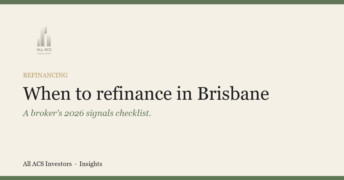 When to refinance your home loan in Brisbane — a broker's 2026 signals checklist